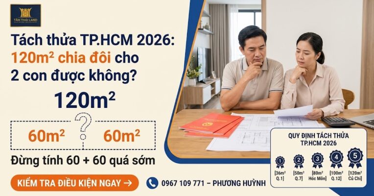 Tách thửa TP.HCM 2026: 120m² chia đôi cho 2 con được không
