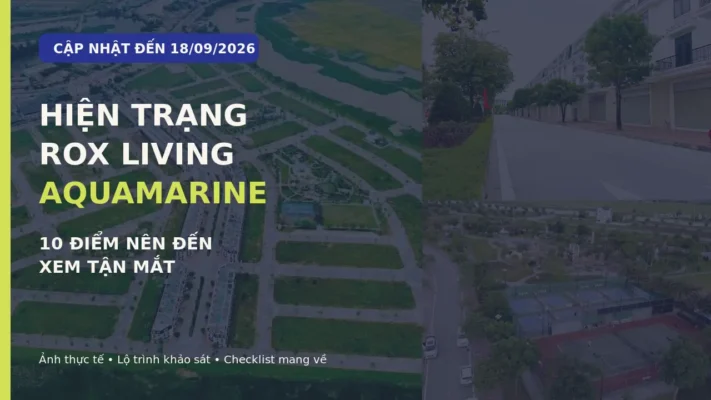 Toàn cảnh thực tế ROX Living Aquamarine cập nhật 18/09/2026