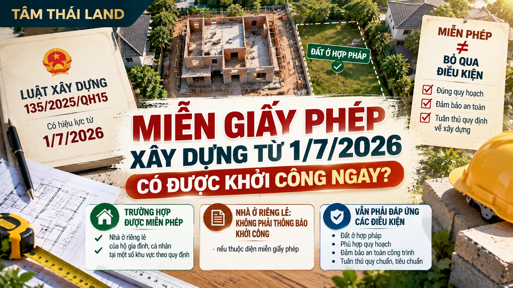 Miễn giấy phép xây dựng từ 1/7/2026 theo Luật Xây dựng 135/2025 và điều kiện khởi công nhà ở riêng lẻ