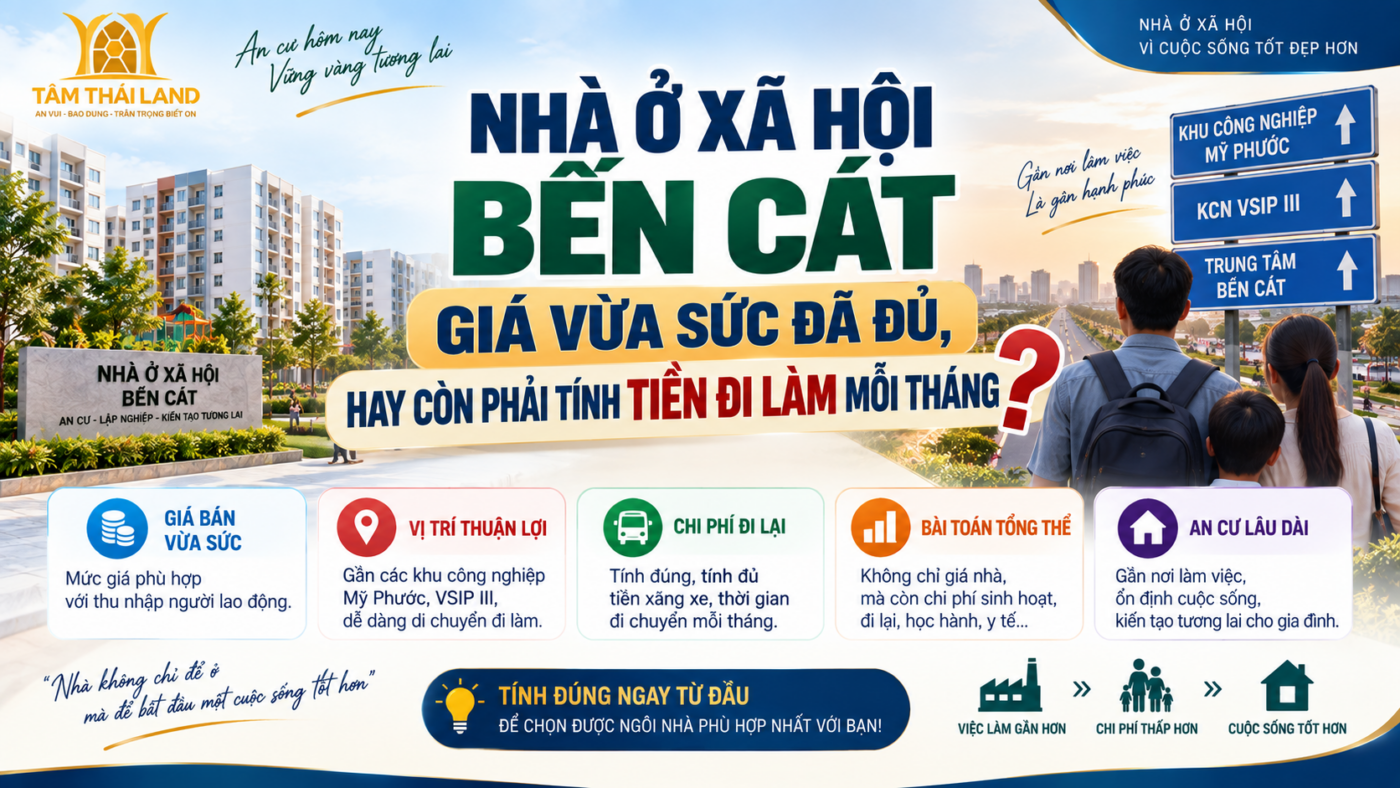 Nhà ở xã hội Bến Cát giá vừa sức và cách tính chi phí đi làm mỗi tháng trước khi chọn căn