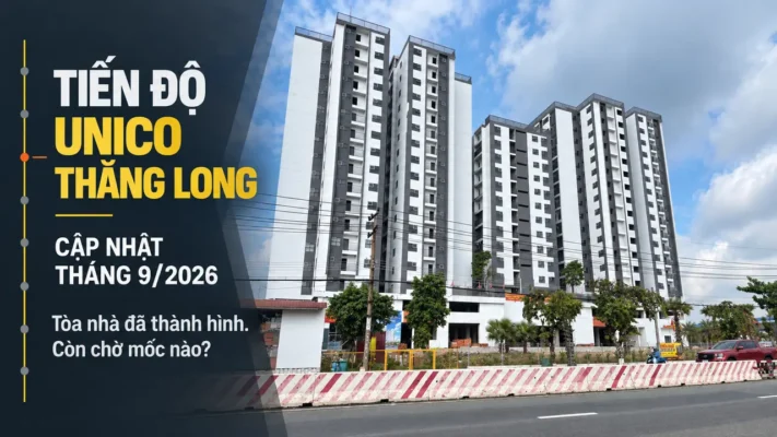 Tiến độ Unico Thăng Long tháng 9/2026 với ba khối nhà đã thành hình
